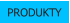 PRODUKTY