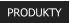 PRODUKTY